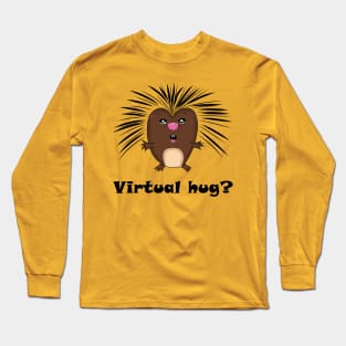 Virtual Hug? Long Sleeve T-Shirt